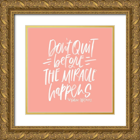 Dont Quit Gold Ornate Wood Framed Art Print with Double Matting by Wieners, Valerie