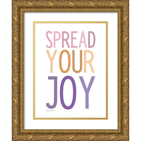 Spread Your Joy Gold Ornate Wood Framed Art Print with Double Matting by Wieners, Valerie