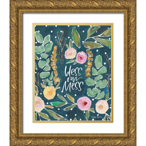 Bless Our Mess Gold Ornate Wood Framed Art Print with Double Matting by Wieners, Valerie