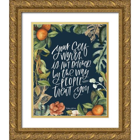 Your Self Worth Gold Ornate Wood Framed Art Print with Double Matting by Wieners, Valerie
