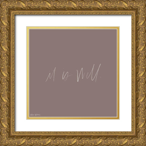 It is Well Gold Ornate Wood Framed Art Print with Double Matting by Wieners, Valerie