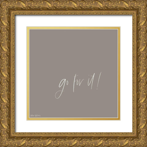 Go For It Gold Ornate Wood Framed Art Print with Double Matting by Wieners, Valerie
