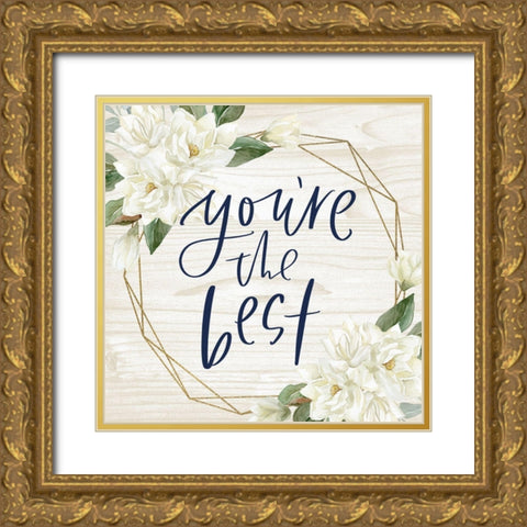 Youre the Best Gold Ornate Wood Framed Art Print with Double Matting by Wieners, Valerie