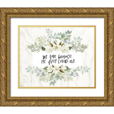 He Loved Us Gold Ornate Wood Framed Art Print with Double Matting by Wieners, Valerie