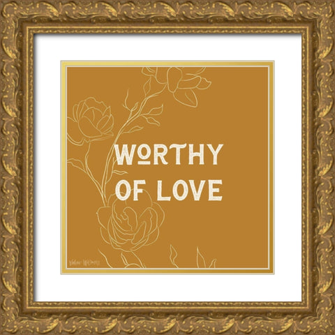 Worthy of Love Gold Ornate Wood Framed Art Print with Double Matting by Wieners, Valerie