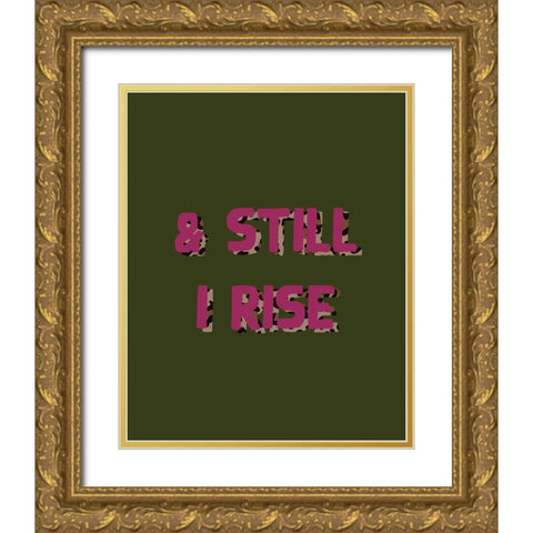 Still I Rise Gold Ornate Wood Framed Art Print with Double Matting by Wieners, Valerie