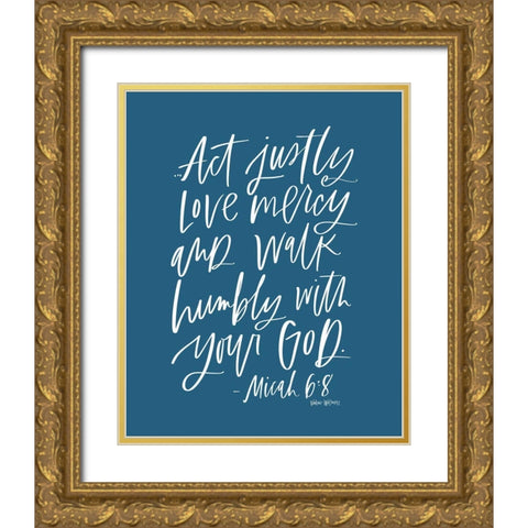 Act Justly Gold Ornate Wood Framed Art Print with Double Matting by Wieners, Valerie