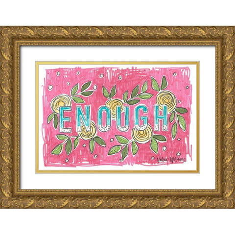 Enough Gold Ornate Wood Framed Art Print with Double Matting by Wieners, Valerie
