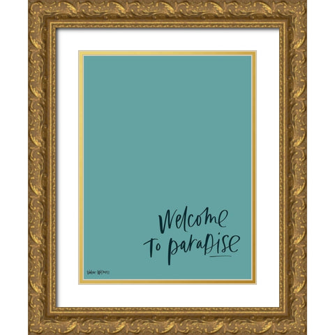 Welcome to Paradise Gold Ornate Wood Framed Art Print with Double Matting by Wieners, Valerie