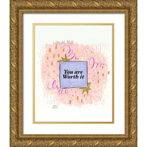 Worth It Gold Ornate Wood Framed Art Print with Double Matting by Wieners, Valerie
