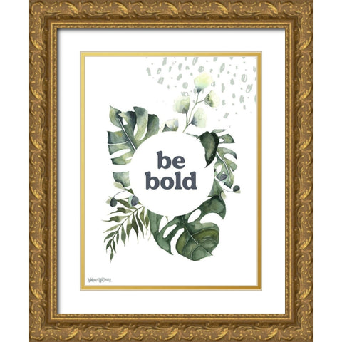Be Bold Gold Ornate Wood Framed Art Print with Double Matting by Wieners, Valerie