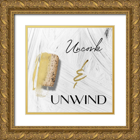 Uncork and Unwind Gold Ornate Wood Framed Art Print with Double Matting by Sommers, Mindy
