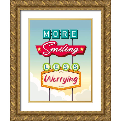 More smiling less worrying Gold Ornate Wood Framed Art Print with Double Matting by Steven, Hill
