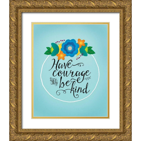 Be Kind and Brave I  Gold Ornate Wood Framed Art Print with Double Matting by Coon, Tracey