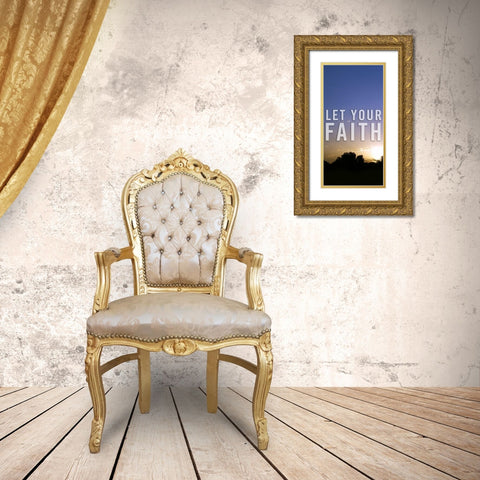 Let Your Faith Panel A Gold Ornate Wood Framed Art Print with Double Matting by Tyrrell, Lu Anne