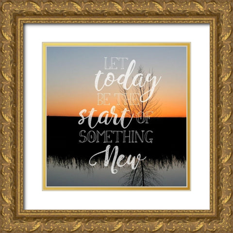 Let Today Be Gold Ornate Wood Framed Art Print with Double Matting by Tyrrell, Lu Anne
