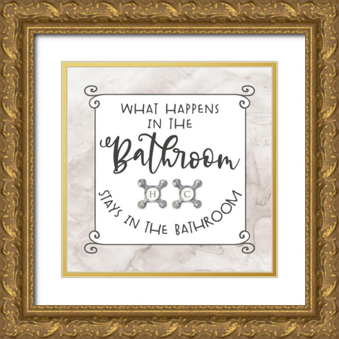 Bath Humor What  Happens Gold Ornate Wood Framed Art Print with Double Matting by Reed, Tara