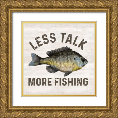 Less Talk More Fishing II-Fishing Gold Ornate Wood Framed Art Print with Double Matting by Reed, Tara