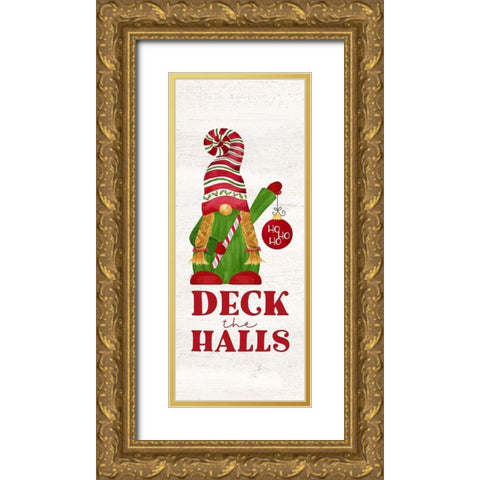 Gnome for Christmas Sentiment vertical I-Deck the Halls Gold Ornate Wood Framed Art Print with Double Matting by Reed, Tara