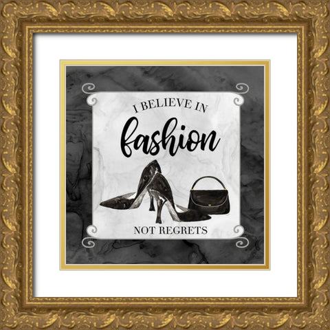 Fashion Humor VII-Believe in Fashion Gold Ornate Wood Framed Art Print with Double Matting by Reed, Tara