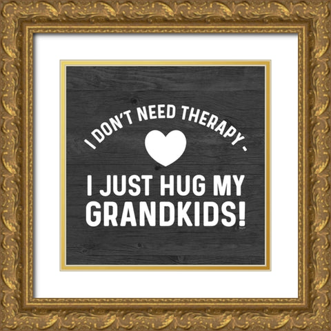 Grandparent Life black III-Therapy Gold Ornate Wood Framed Art Print with Double Matting by Reed, Tara