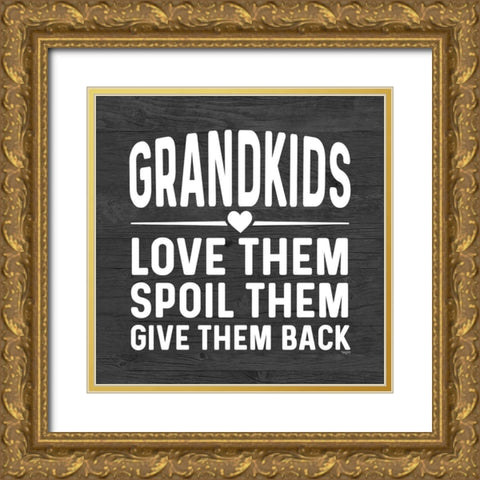 Grandparent Life black VIII-Spoil Them Gold Ornate Wood Framed Art Print with Double Matting by Reed, Tara