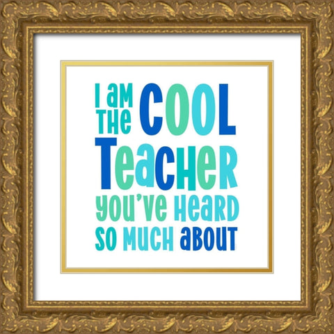 Teacher Truths blue II-Cool Teacher Gold Ornate Wood Framed Art Print with Double Matting by Reed, Tara