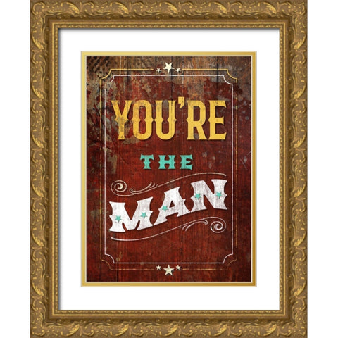 Sassy  Sentiment V-The Man Gold Ornate Wood Framed Art Print with Double Matting by Duirwaigh