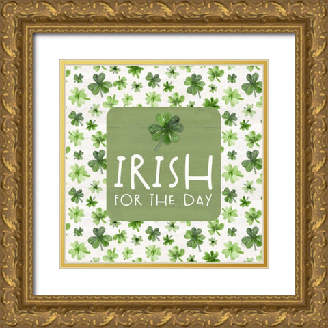 Shamrock  Rainbow Sentiment IV-Irish for the Day Gold Ornate Wood Framed Art Print with Double Matting by Reed, Tara