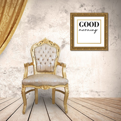 In Black And White Sentiment VII-Good Morning Gold Ornate Wood Framed Art Print with Double Matting by JC Designs