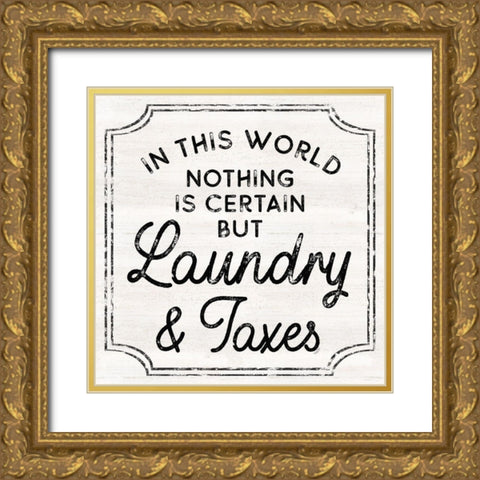 Laundry Art III-Laundry And Taxes Gold Ornate Wood Framed Art Print with Double Matting by Reed, Tara
