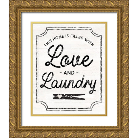 Laundry Art portrait II-Love And Laundry Gold Ornate Wood Framed Art Print with Double Matting by Reed, Tara