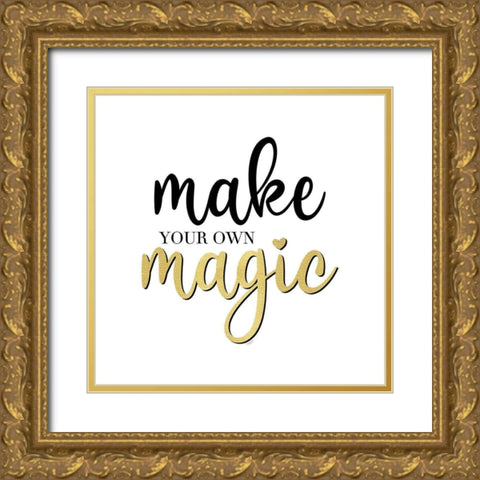 Sentiment Art II-Make Magic Gold Ornate Wood Framed Art Print with Double Matting by Reed, Tara