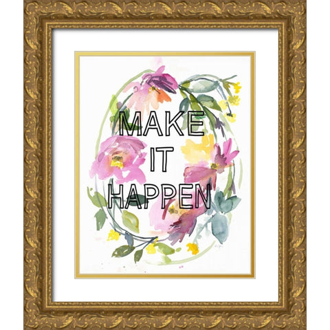 Make It Happen Gold Ornate Wood Framed Art Print with Double Matting by Johannesson, Karin