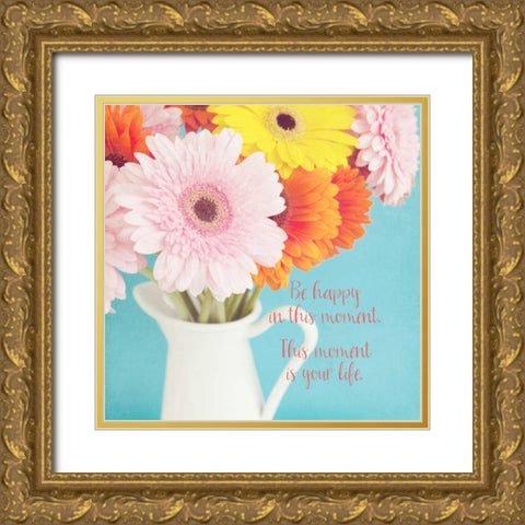Be Happy In This Moment Gold Ornate Wood Framed Art Print with Double Matting by Susannah Tucker Photography