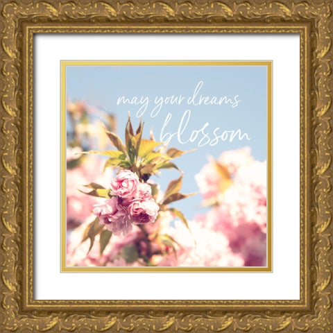 May Your Dreams Blossom Gold Ornate Wood Framed Art Print with Double Matting by Susannah Tucker Photography
