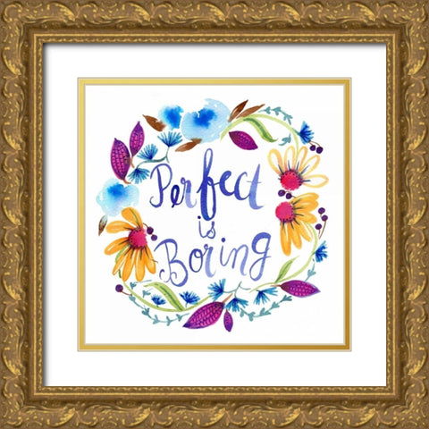 Perfect Is Boring Gold Ornate Wood Framed Art Print with Double Matting by Esther Bley Designs