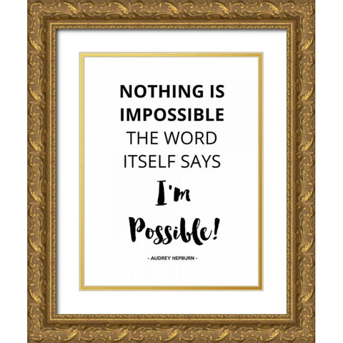 Nothing IS Impossible Gold Ornate Wood Framed Art Print with Double Matting by Z Studio