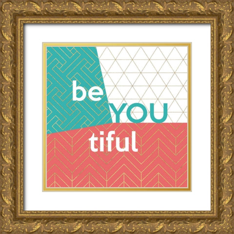 Be You tiful Gold Ornate Wood Framed Art Print with Double Matting by Dos Santos, Bella