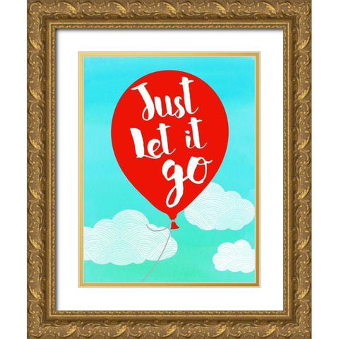 Just Let It Go Gold Ornate Wood Framed Art Print with Double Matting by Dos Santos, Bella