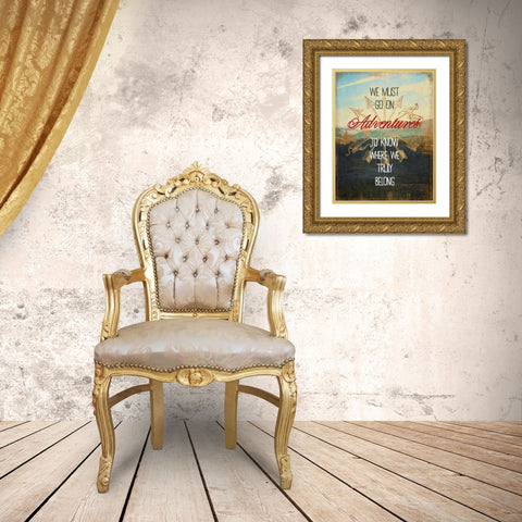 We Must Go On Adventures Gold Ornate Wood Framed Art Print with Double Matting by Taylor, Evangeline