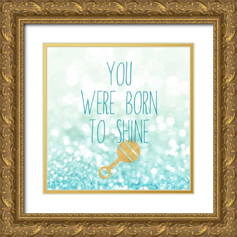 Born To Shine Blue Gold Ornate Wood Framed Art Print with Double Matting by Taylor, Evangeline