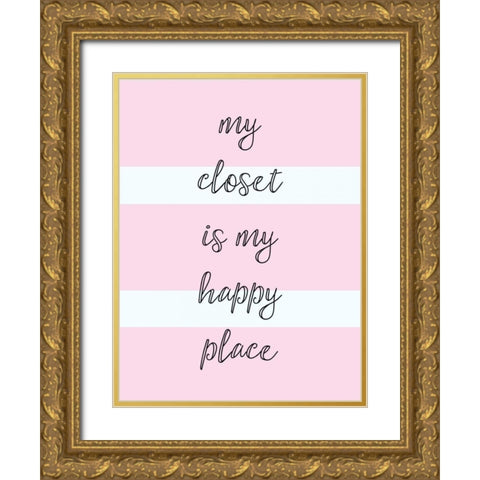 My Closet Is My Happy Place Gold Ornate Wood Framed Art Print with Double Matting by Taylor, Evangeline