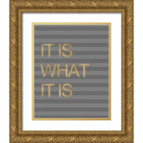 It is What it Is Stripes Gold Ornate Wood Framed Art Print with Double Matting by Amori, Miyo