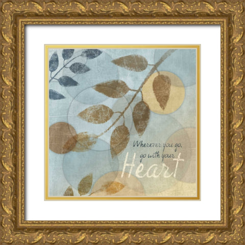 WITH YOUR HEART Gold Ornate Wood Framed Art Print with Double Matting by Ballantyne, Piper