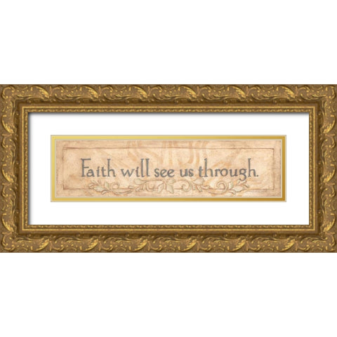 Faith Will See Us Gold Ornate Wood Framed Art Print with Double Matting by Marrott, Stephanie