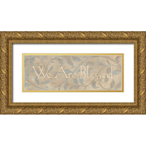 We Are Blessed Gold Ornate Wood Framed Art Print with Double Matting by Marrott, Stephanie