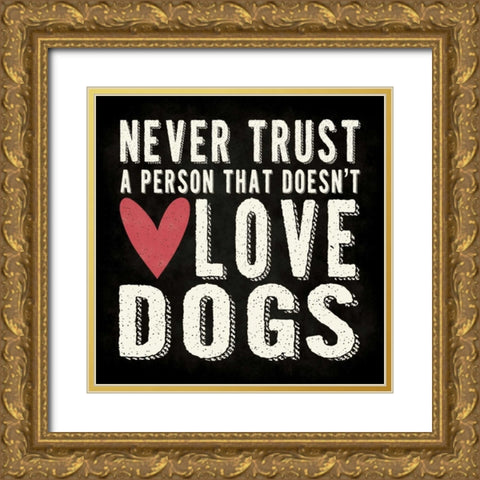Never Trust Gold Ornate Wood Framed Art Print with Double Matting by Marrott, Stephanie