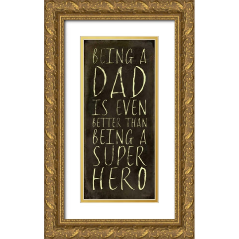 Being A Dad Gold Ornate Wood Framed Art Print with Double Matting by Marrott, Stephanie