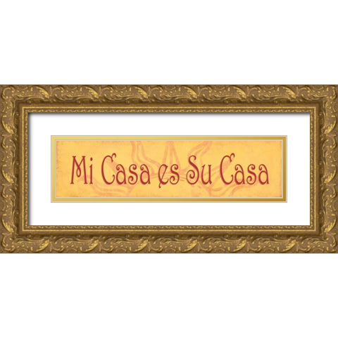 Me Casa es Su Casa Gold Ornate Wood Framed Art Print with Double Matting by Marrott, Stephanie